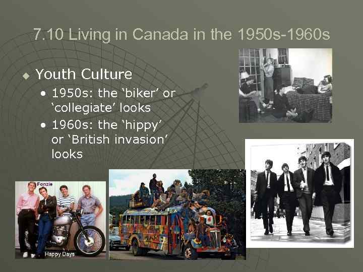 7. 10 Living in Canada in the 1950 s-1960 s u Youth Culture •