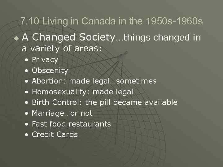 7. 10 Living in Canada in the 1950 s-1960 s u A Changed Society…things