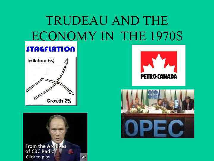 TRUDEAU AND THE ECONOMY IN THE 1970 S 