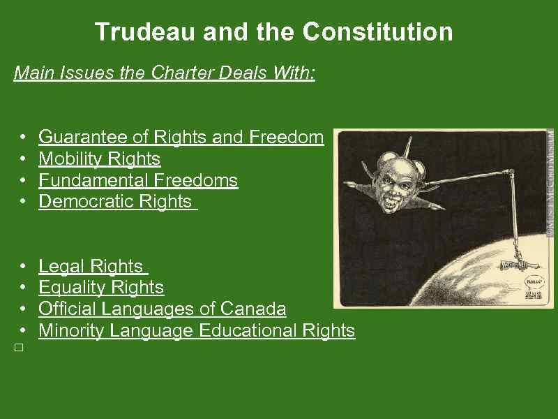 Trudeau and the Constitution Main Issues the Charter Deals With: • • Guarantee of