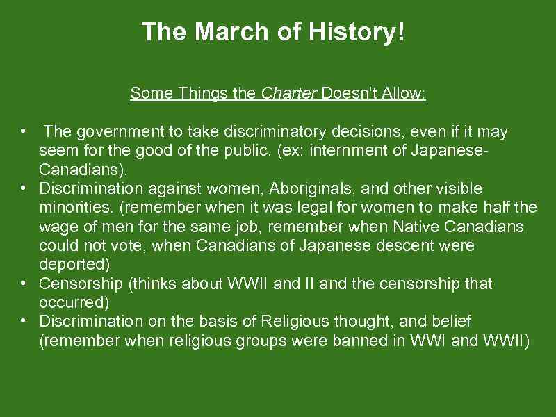 The March of History! Some Things the Charter Doesn't Allow: • The government to