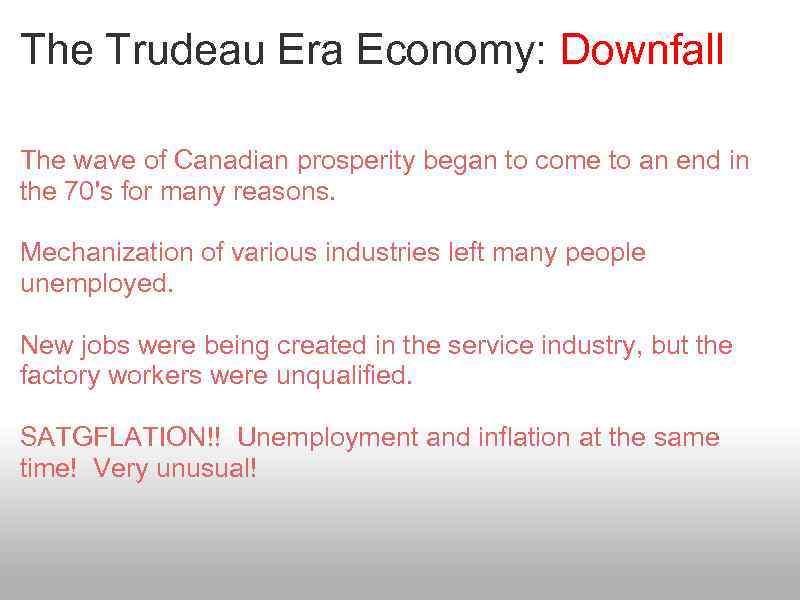 The Trudeau Era Economy: Downfall The wave of Canadian prosperity began to come to