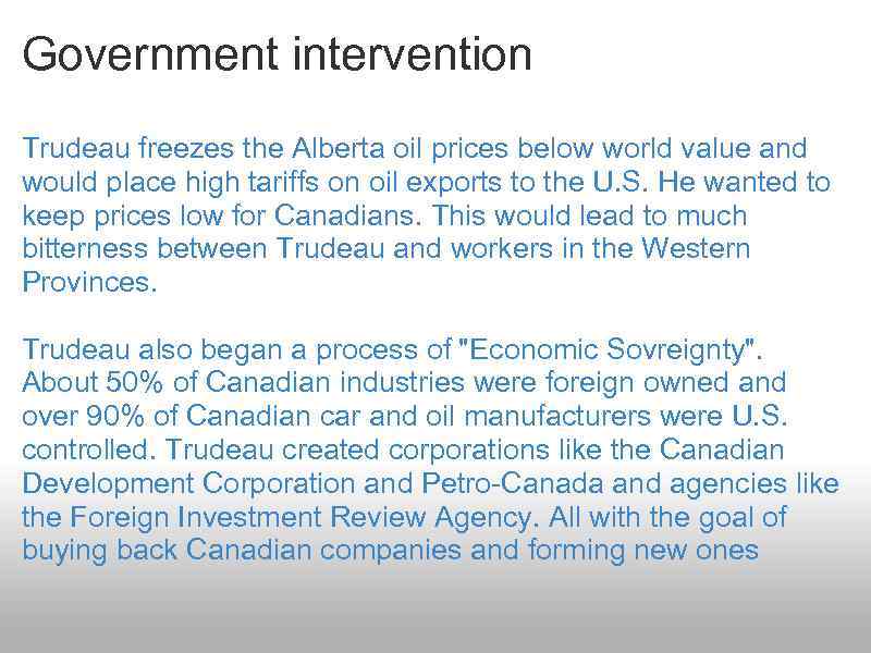 Government intervention Trudeau freezes the Alberta oil prices below world value and would place