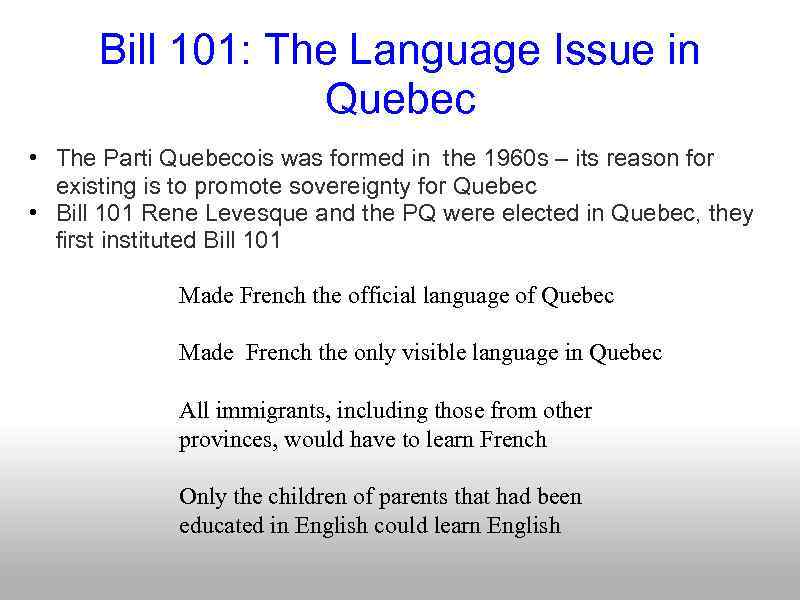 Bill 101: The Language Issue in Quebec • The Parti Quebecois was formed in