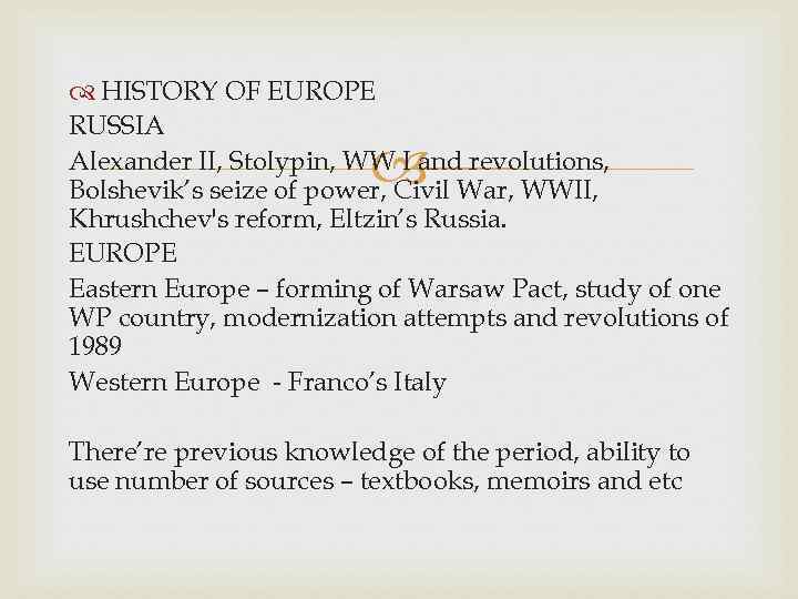  HISTORY OF EUROPE RUSSIA Alexander II, Stolypin, WW I and revolutions, Bolshevik’s seize