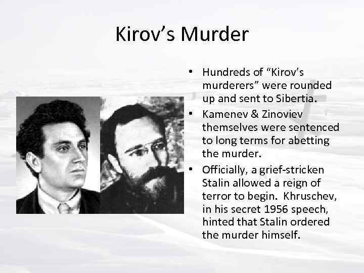 Kirov’s Murder • Hundreds of “Kirov’s murderers” were rounded up and sent to Sibertia.