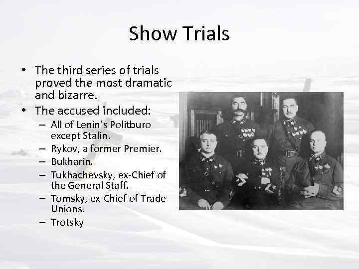 Show Trials • The third series of trials proved the most dramatic and bizarre.