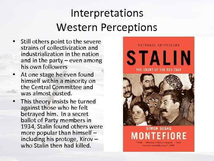 Interpretations Western Perceptions • Still others point to the severe strains of collectivization and