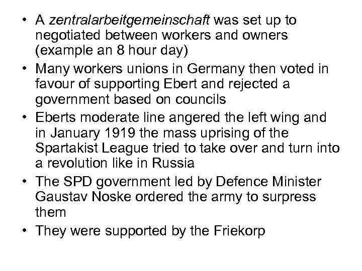  • A zentralarbeitgemeinschaft was set up to negotiated between workers and owners (example