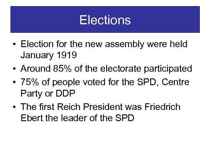 Elections • Election for the new assembly were held January 1919 • Around 85%