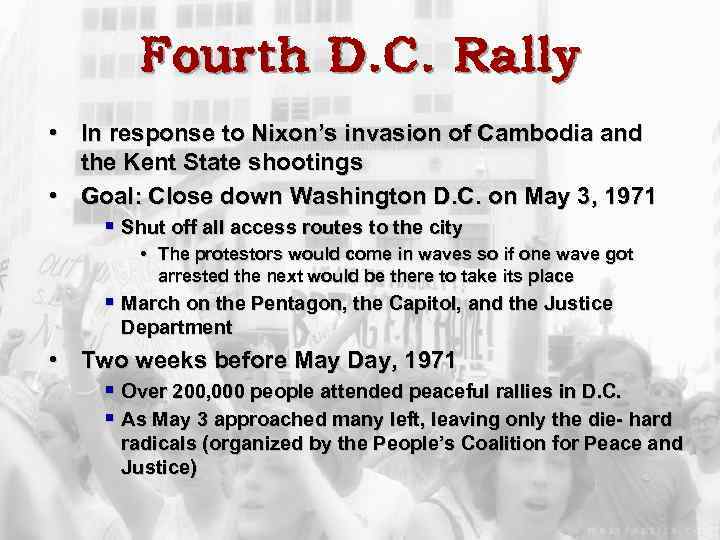 Fourth D. C. Rally • In response to Nixon’s invasion of Cambodia and the