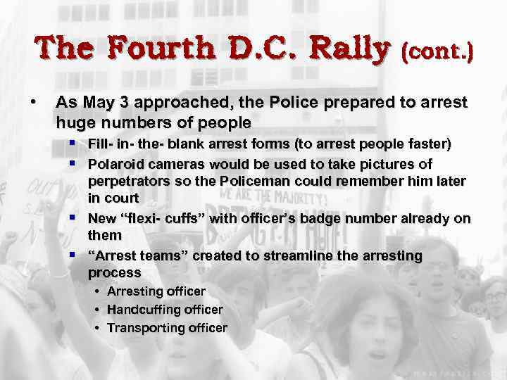 The Fourth D. C. Rally (cont. ) • As May 3 approached, the Police