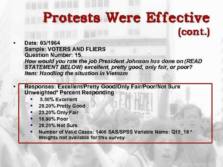 Protests Were Effective (cont. ) • Date: 03/1964 Sample: VOTERS AND FLIERS Question Number: