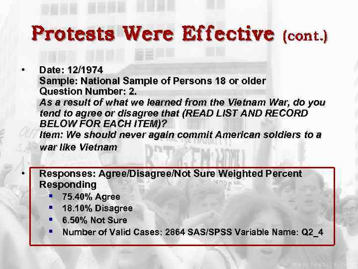 Protests Were Effective (cont. ) • Date: 12/1974 Sample: National Sample of Persons 18