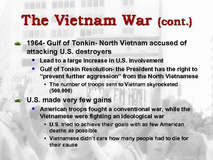 The Vietnam War (cont. ) 1964 - Gulf of Tonkin- North Vietnam accused of