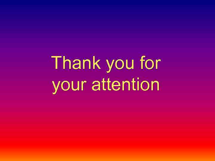 Thank you for your attention 