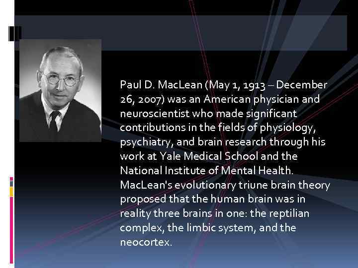 Paul D. Mac. Lean (May 1, 1913 – December 26, 2007) was an American