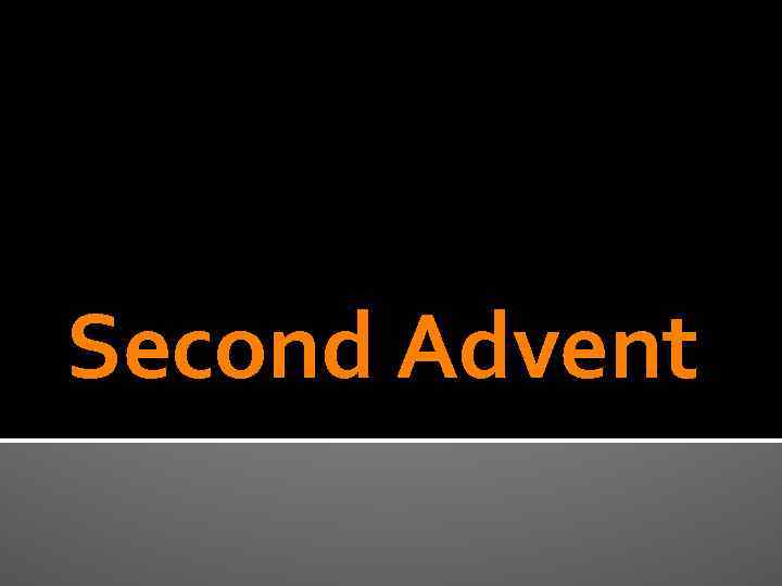 Second Advent 