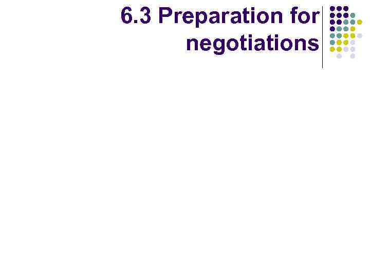 6. 3 Preparation for negotiations 