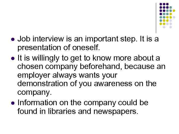 l l l Job interview is an important step. It is a presentation of