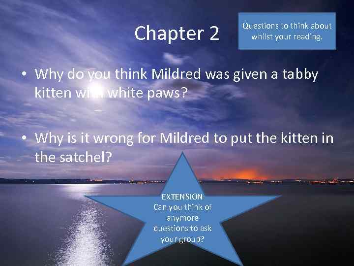 Chapter 2 Questions to think about whilst your reading. • Why do you think