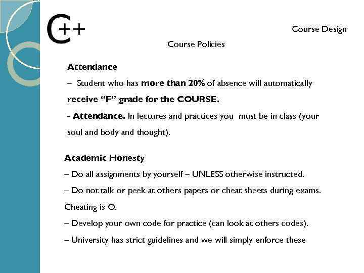 Course Design Course Policies Attendance – Student who has more than 20% of absence
