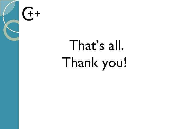 That’s all. Thank you! 