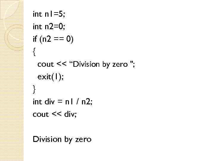 int n 1=5; int n 2=0; if (n 2 == 0) { cout <<