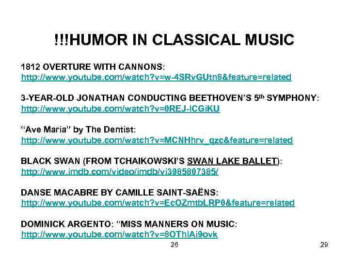 !!!HUMOR IN CLASSICAL MUSIC 1812 OVERTURE WITH CANNONS: http: //www. youtube. com/watch? v=w-4 SRv.