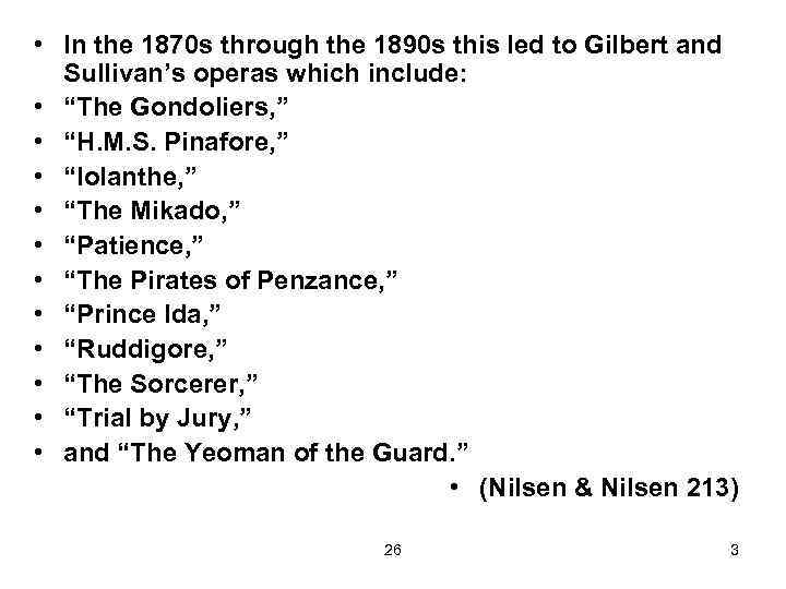  • In the 1870 s through the 1890 s this led to Gilbert