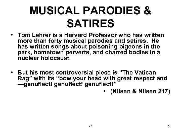 MUSICAL PARODIES & SATIRES • Tom Lehrer is a Harvard Professor who has written