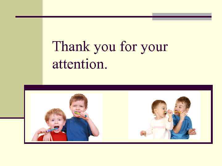 Thank you for your attention. 