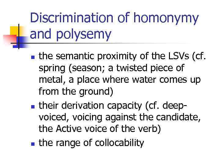 Discrimination of homonymy and polysemy n n n the semantic proximity of the LSVs