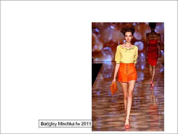 Задача: раскрыть творческий потенциал Решение: Badgley Mischka fw 2011 
