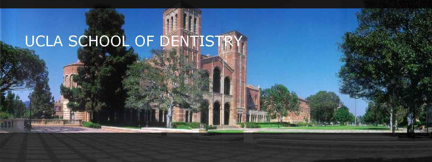 UCLA SCHOOL OF DENTISTRY 