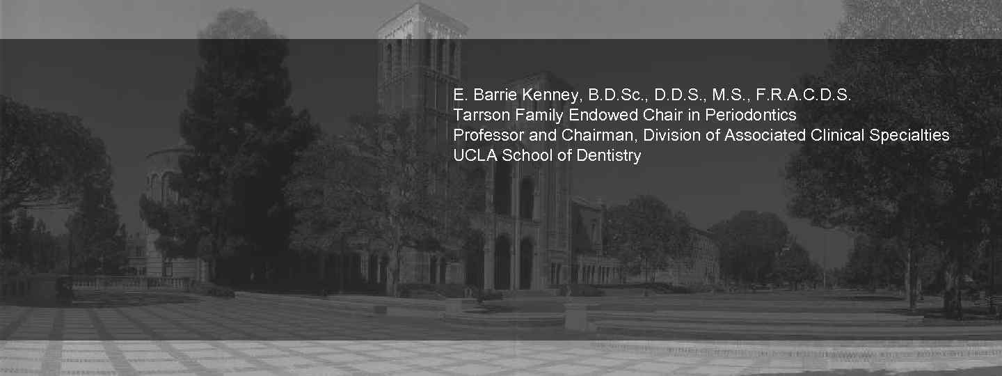 E. Barrie Kenney, B. D. Sc. , D. D. S. , M. S. ,