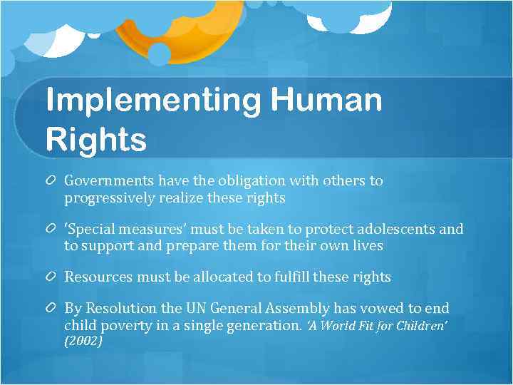 Implementing Human Rights Governments have the obligation with others to progressively realize these rights