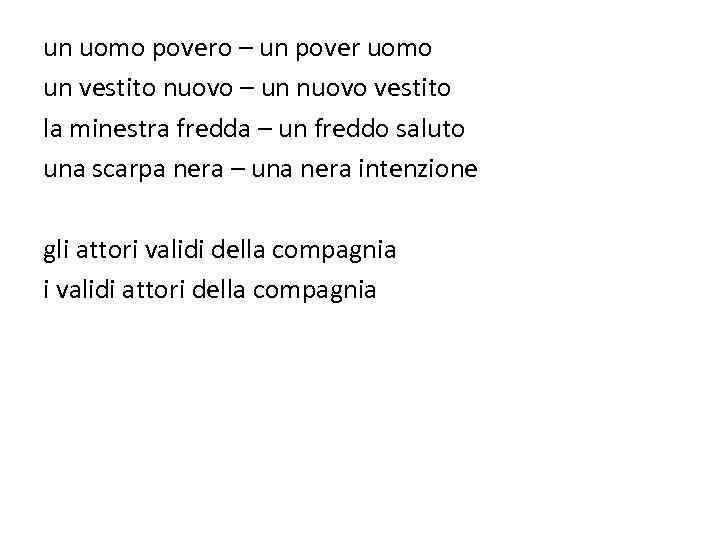 un uomo povero – un pover uomo un vestito nuovo – un nuovo vestito