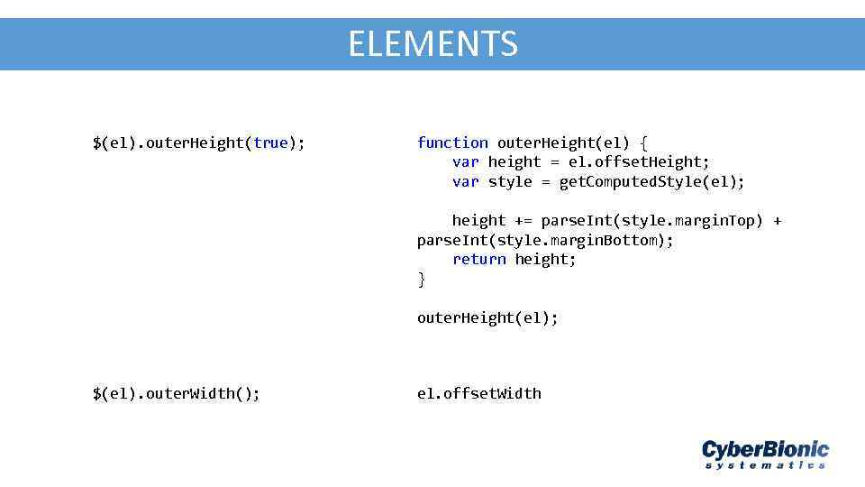AJA - JSON ELEMENTS $(el). outer. Height(true); function outer. Height(el) { var height =