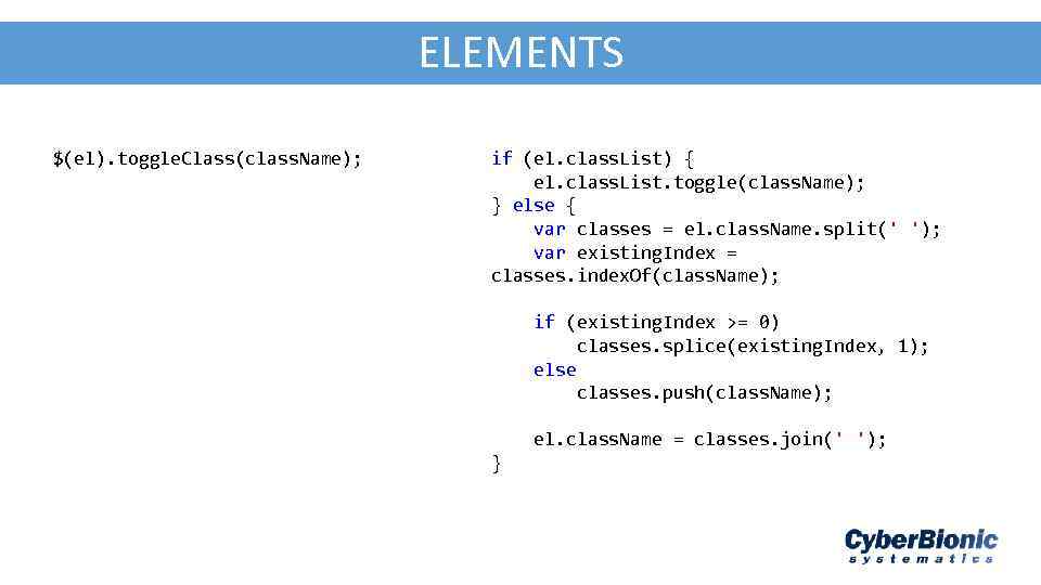 AJA - JSON ELEMENTS $(el). toggle. Class(class. Name); if (el. class. List) { el.