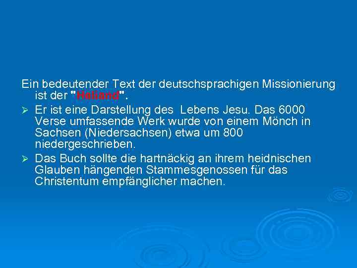 Ein bedeutender Text der deutschsprachigen Missionierung ist der 