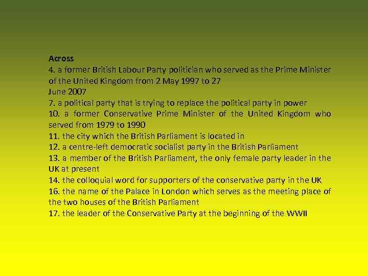 Across 4. a former British Labour Party politician who served as the Prime Minister