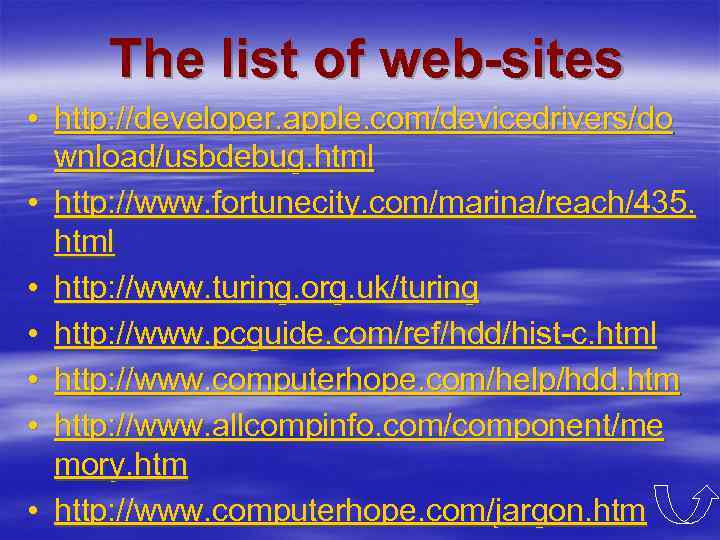 The list of web-sites • http: //developer. apple. com/devicedrivers/do wnload/usbdebug. html • http: //www.