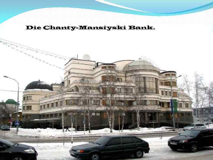 Die Chanty-Mansiyski Bank. 