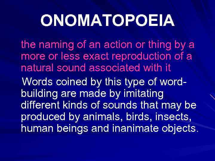 ONOMATOPOEIA the naming of an action or thing by a more or less exact