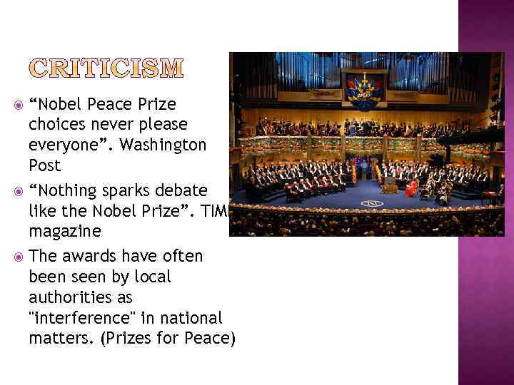 “Nobel Peace Prize choices never please everyone”. Washington Post “Nothing sparks debate like the