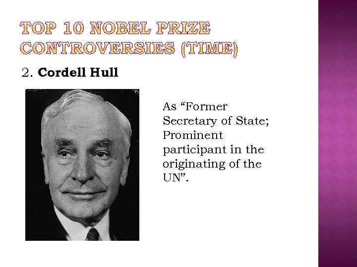 2. Cordell Hull As “Former Secretary of State; Prominent participant in the originating of