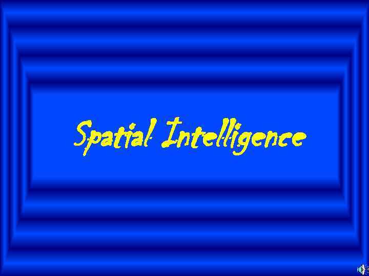 Spatial Intelligence 