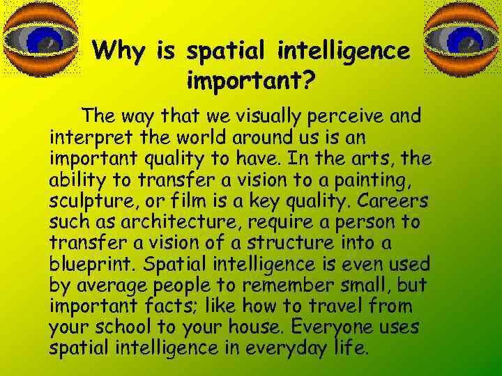 Why is spatial intelligence important? The way that we visually perceive and interpret the