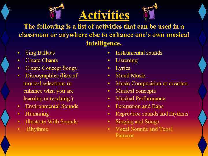 Activities The following is a list of activities that can be used in a